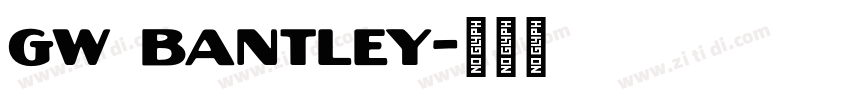 gw bantley字体转换 gw bantley字体转换